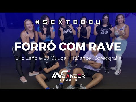 Forró com Rave - Eric Land e DJ Guuga | FitDance (Coreografia)