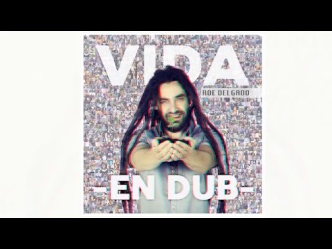 Roe Delgado - 5 - Mundo perfecto en Dub - Vida en Dub 2016