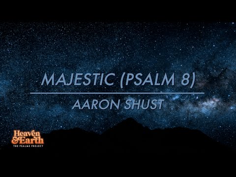 Majestic (Psalm 8) [Official Lyric Video]