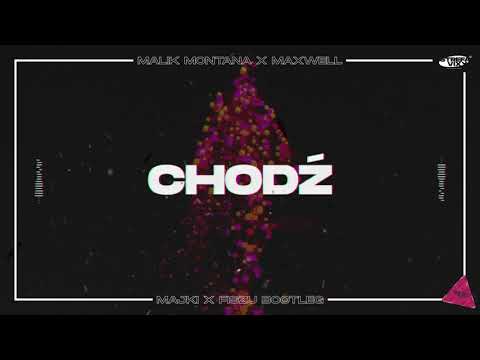 Malik Montana x Maxwell - Chodź (Majki x Fiszu Bootleg)