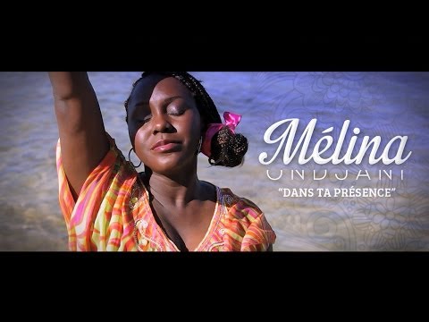 Dans Ta Présence | Official Video | Melina O.