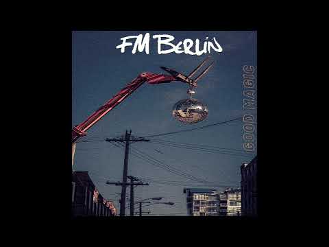 Good Magic - FM Berlin