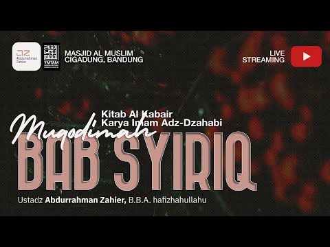 1. Mengenal Bahaya Syirik: Dosa yang Tak Terampuni - Ustadz Abdurrahman Zahier, BBA
