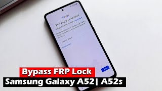 Samsung Galaxy A52 | A52s - Bypass FRP Lock Latest Update