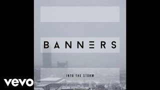 Banners - Into The Storm video