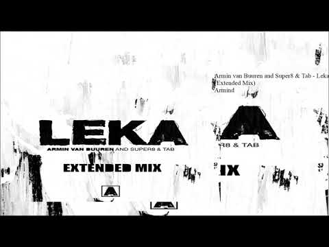 Armin van Buuren & Super8 & Tab - Leka (Extended Mix)