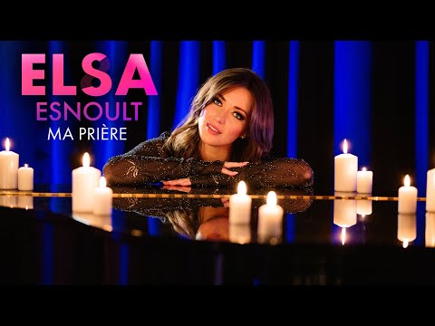 Elsa Esnoult - Ma prière (Clip officiel)