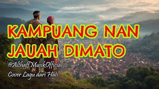 Download lagu Kampuang Nan Jauh di Mato (Versi Modern) – Cover Lagu Minang Terindah | Althaff Musik  mp3