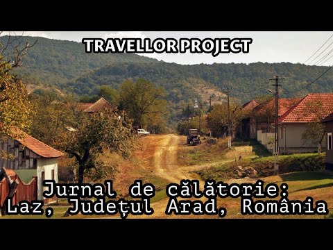 Jurnal de călătorie: Laz, Județul Arad, România