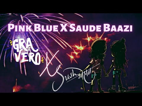 Pink Blue X Saude Baazi | Gravero X Sush & Yohan Mashup | 8D Audio | Nostalgic Vibes