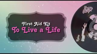 First Aid Kit - To Live a Life (Lyrics)