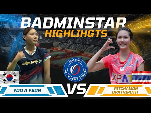 Yoo A Yeon (KOR) vs Pitchamon Opatniputh (THA) | IKSAN VICTOR Korea Masters 2025 | R16