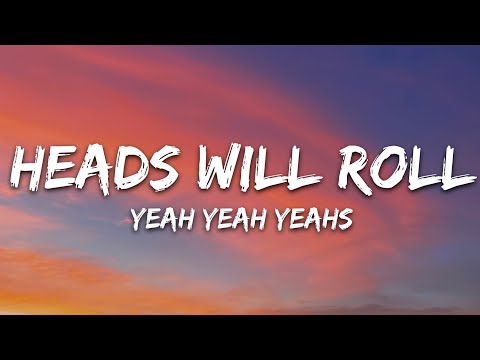Yeah Yeah Yeahs - Heads Will Roll (A-Trak Remix Radio Edit) (Lyrics)