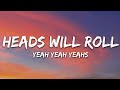 Yeah Yeah Yeahs - Heads Will Roll (A-Trak Remix Radio Edit) (Lyrics)