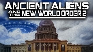 Ancient Aliens and the New World Order - 2