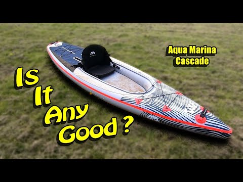 Aqua Marina Cascade SUP Kayak Hybrid Review