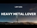 Lady Gaga Heavy Metal Lover Lyrics I Could Be Your Girl Girl Girl Girl Girl Girl