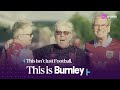 This is Burnley! | This is what it means to support The Clarets