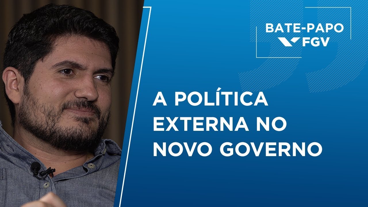 Bate-Papo FGV | A Política Externa no novo governo, com Guilherme Casarões