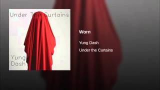 Worn · Yung Dash (Lyrics in description!)