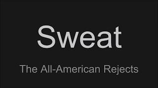 The All-American Rejects - Sweat [Lyric Video]