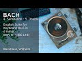 Bach: English Suite for Keyboard No.6 in d minor, BWV 811 (BC L18) / Backhaus, Wilhelm