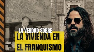La Verdad Sobre la VIVIENDA en el FRANQUISMO