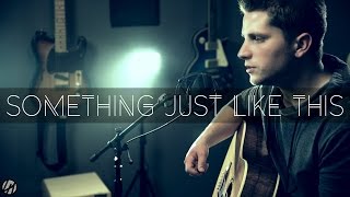 Something Just Like This (Chainsmokers & Coldplay) Lance Horsley Acoustic Cover