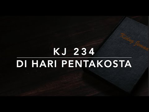 KJ 234 Di Hari Pentakosta (When God the Holy Spirit) - Kidung Jemaat