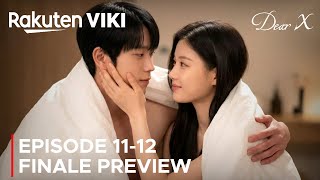 Download lagu Dear X | Episode 11-12 Finale Pre-Release & Spoilers {ENG SUB} mp3