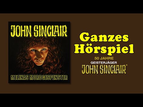 Melinas Mordgespenster - John Sinclair Sonderedition 6 - Ganzes Hörspiel