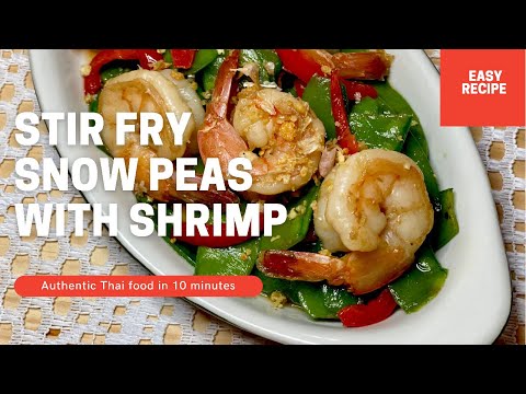 Stir Fry Snow Peas and Shrimp | Simple Thai Recipe