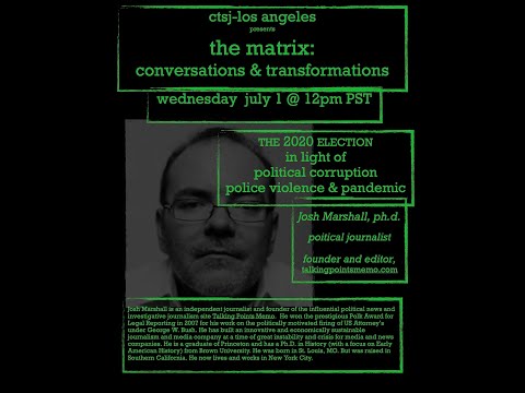 CTSJ The Matrix  - Josh Marshall of Talking Points Memo