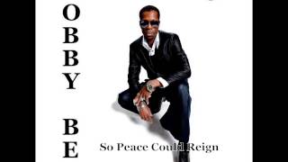 Bobby Bex - So Peace Could Reign