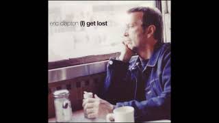 Eric Clapton - (I) Get Lost (David Morales Club Mix w/ Guitar Intro)
