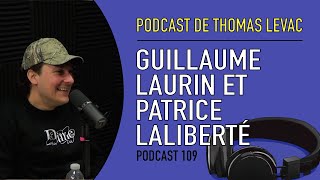 Le Podcast de Thomas Levac - Guillaume Laurin et Patrice Laliberté