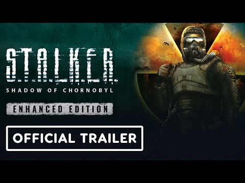 Stalker: Shadow of Chornobyl - Official Enhanced Edition Trailer
