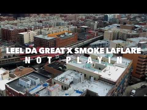 Leel Da Great x Smoke Laflare - Not Playin #ShotBy @ASpikeZeekVisions