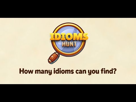 Idioms Hunt: Learn & Guess