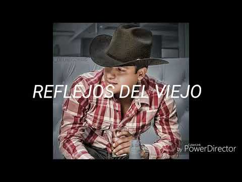 Reflejos del viejo-Los plebes del rancho de Ariel Camacho (letra)