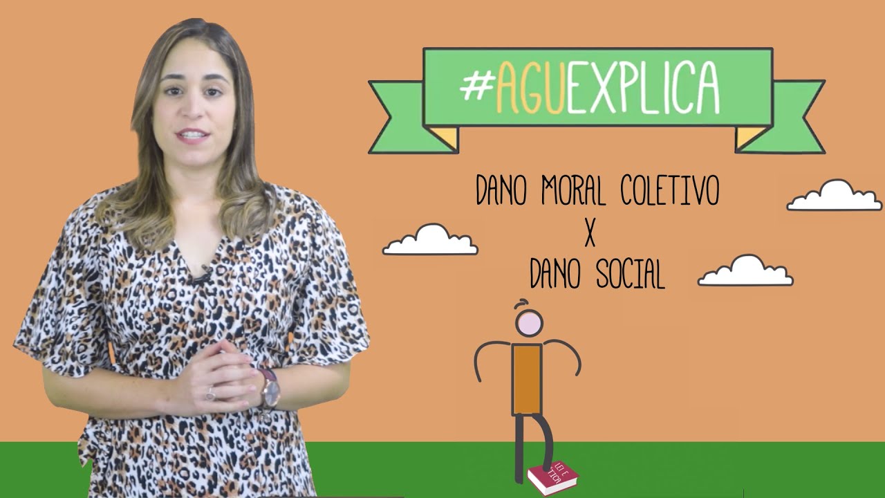 AGU Explica - Dano moral coletivo e dano social
