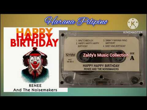 Happy Happy Birthday Nonstop Medley Part 1- Renee and The Noisemakers @HaranaPilipino