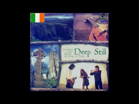 Deep Still - Authentic Celtic Hymns & Songs
