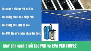 Máy dán cạnh 6 chức năng dùng PUR  gần như No line