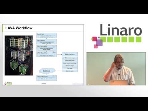 LAVA - The Linaro Automated Validation Architecture Presentation by Dave Pigott