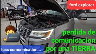 16 ford EXPLORER perdida de comunicacion por una TIERRA de chasis
