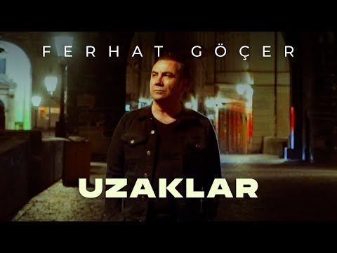 Ferhat Göçer - Uzaklar (Official Music Video)
