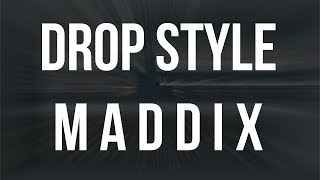 Drop Style Maddix(Inspired By The Track  Keep It Jackin)