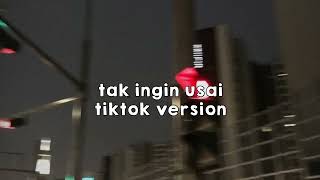 Download lagu Tak ingin usai [tiktok version] mp3
