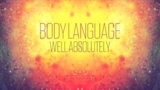 Body Language- Well Absolutely (ATTAR! Remix)